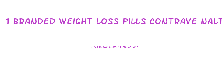 1 Branded Weight Loss Pills Contrave Naltrexone Hcl