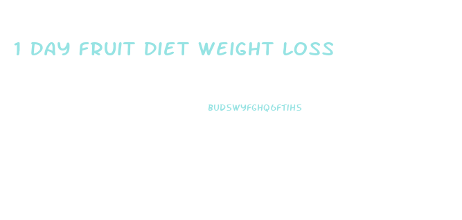 1 Day Fruit Diet Weight Loss