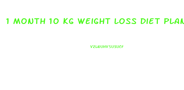 1 Month 10 Kg Weight Loss Diet Plan