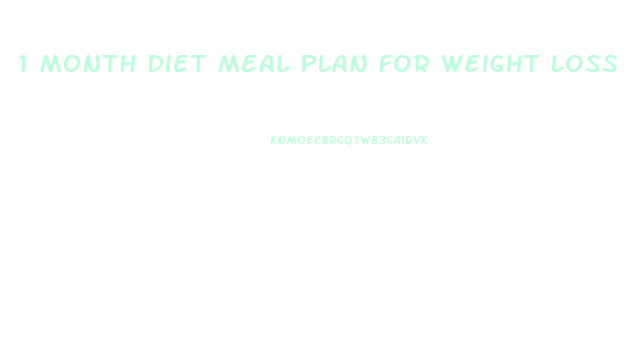 1 Month Diet Meal Plan For Weight Loss