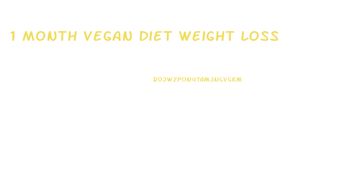 1 Month Vegan Diet Weight Loss