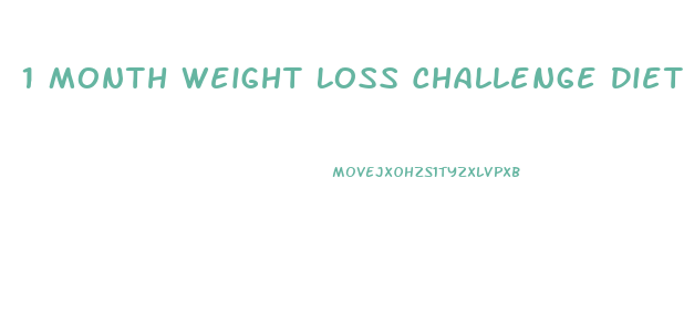 1 Month Weight Loss Challenge Diet