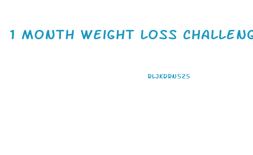 1 Month Weight Loss Challenge Diet