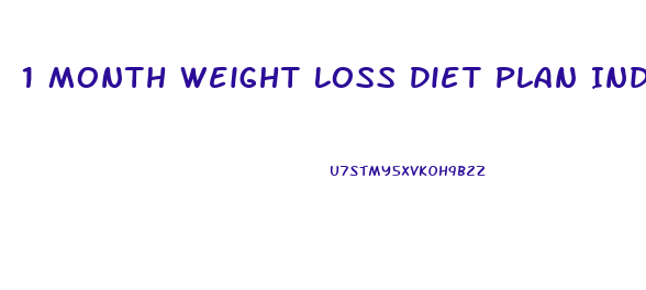 1 Month Weight Loss Diet Plan Indian