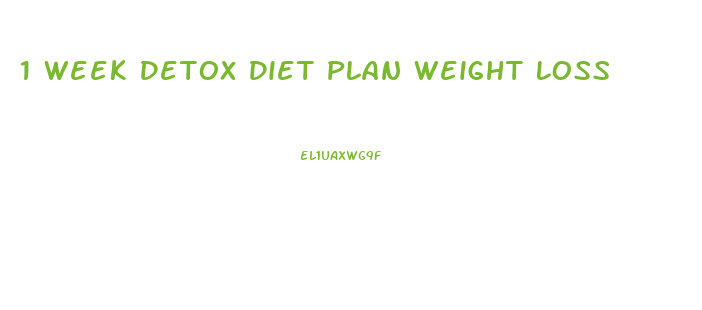 1 Week Detox Diet Plan Weight Loss