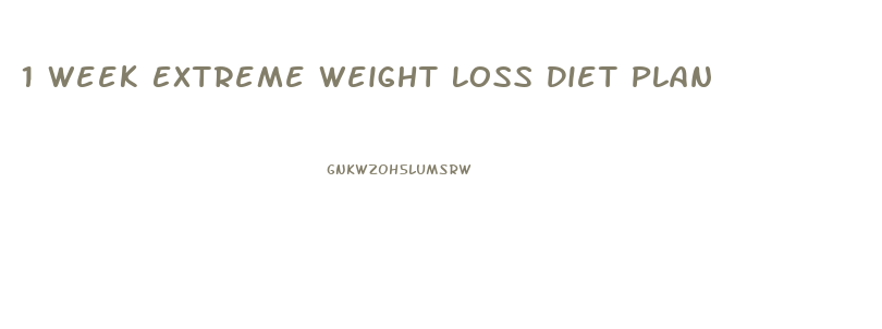 1 Week Extreme Weight Loss Diet Plan