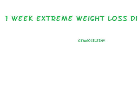 1 Week Extreme Weight Loss Diet