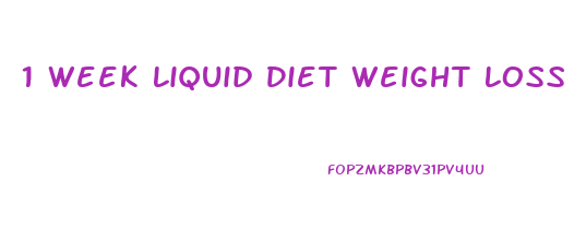 1 Week Liquid Diet Weight Loss