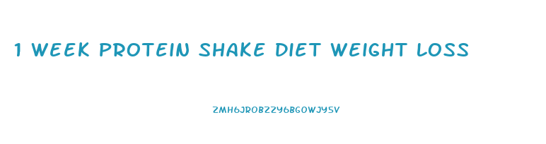 1 Week Protein Shake Diet Weight Loss