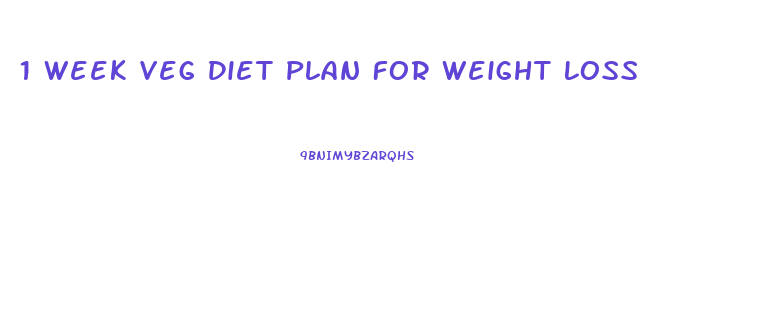 1 Week Veg Diet Plan For Weight Loss
