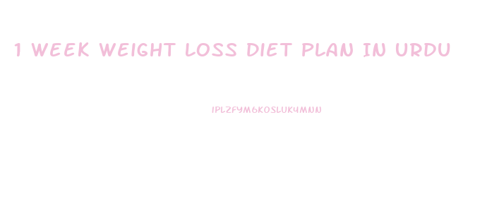 1 Week Weight Loss Diet Plan In Urdu