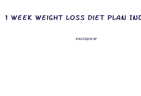 1 Week Weight Loss Diet Plan India