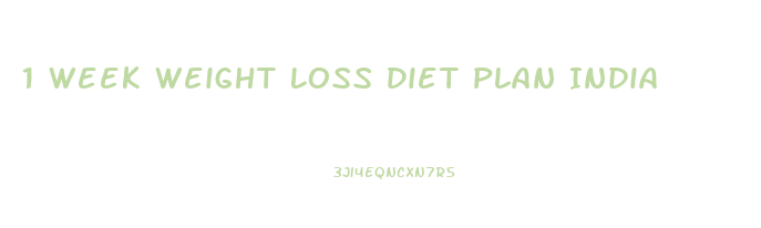 1 Week Weight Loss Diet Plan India