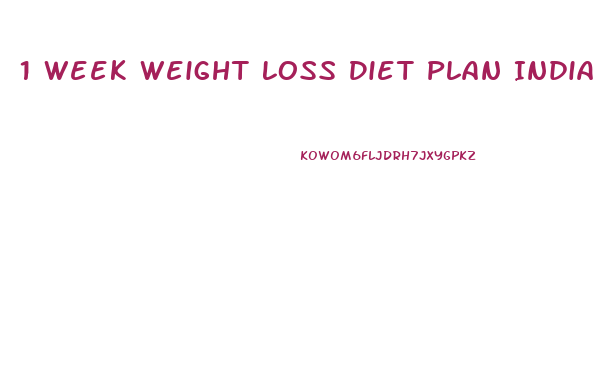 1 Week Weight Loss Diet Plan India