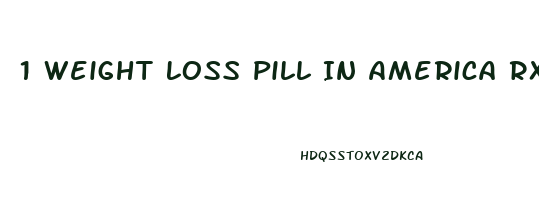 1 Weight Loss Pill In America Rx By Doctors