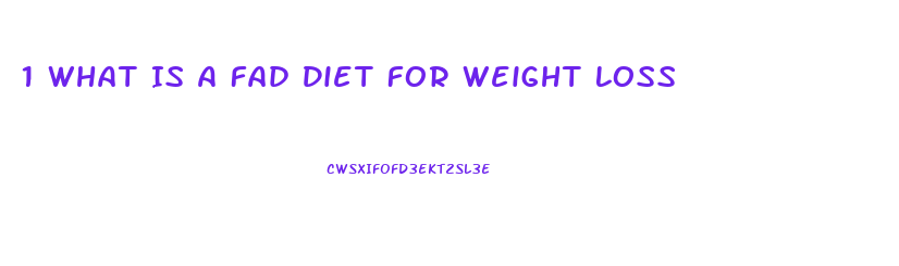 1 What Is A Fad Diet For Weight Loss