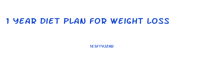 1 Year Diet Plan For Weight Loss