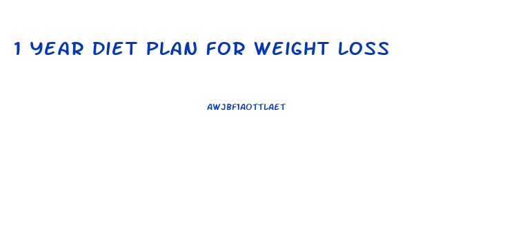 1 Year Diet Plan For Weight Loss