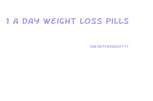 1 a day weight loss pills