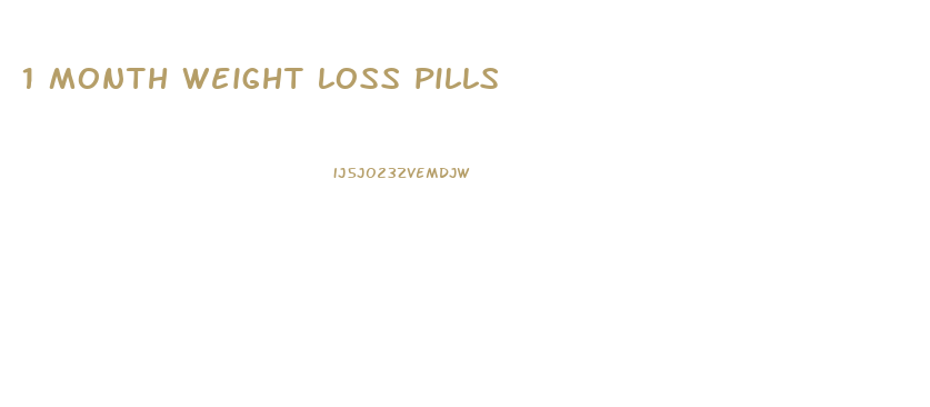 1 month weight loss pills