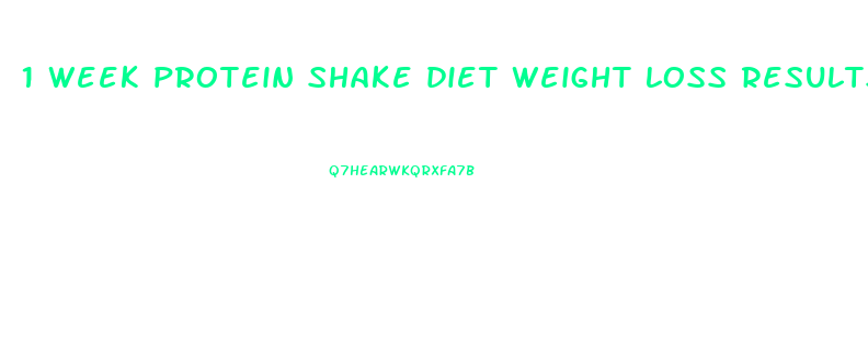 1 week protein shake diet weight loss results