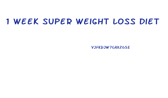 1 week super weight loss diet