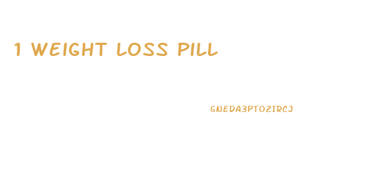 1 weight loss pill