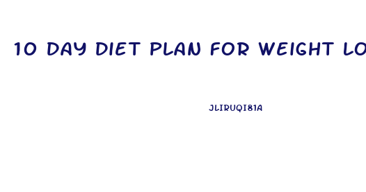 10 Day Diet Plan For Weight Loss