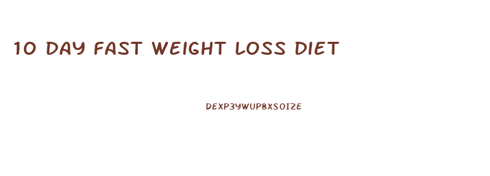 10 Day Fast Weight Loss Diet