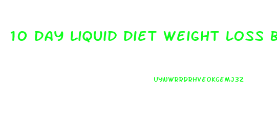 10 Day Liquid Diet Weight Loss Before And After