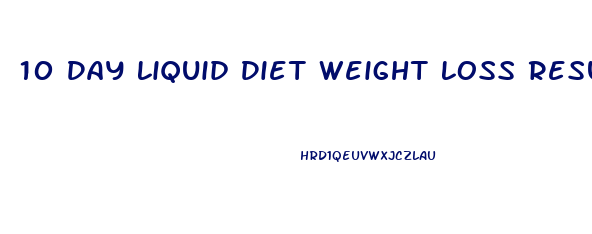 10 Day Liquid Diet Weight Loss Results