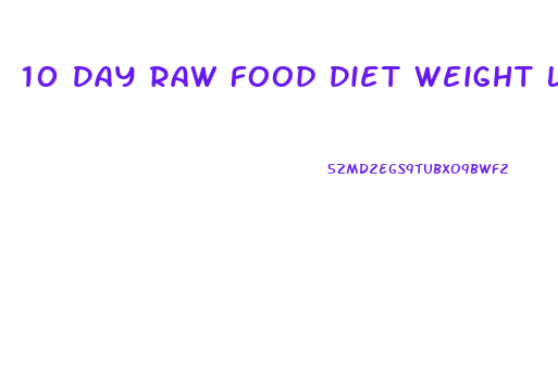 10 Day Raw Food Diet Weight Loss