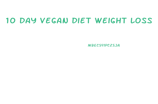 10 Day Vegan Diet Weight Loss