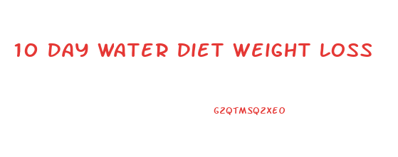 10 Day Water Diet Weight Loss