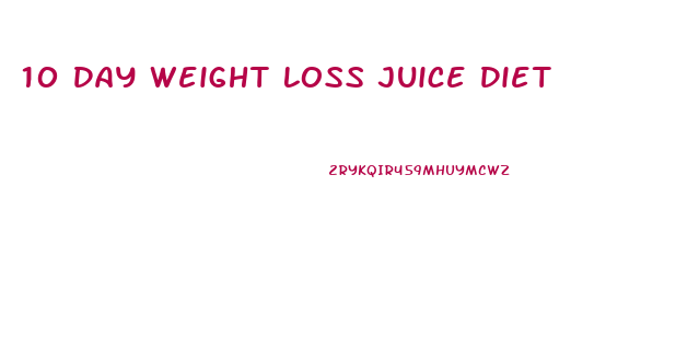10 Day Weight Loss Juice Diet