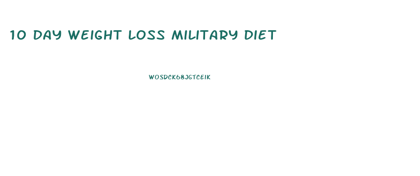 10 Day Weight Loss Military Diet