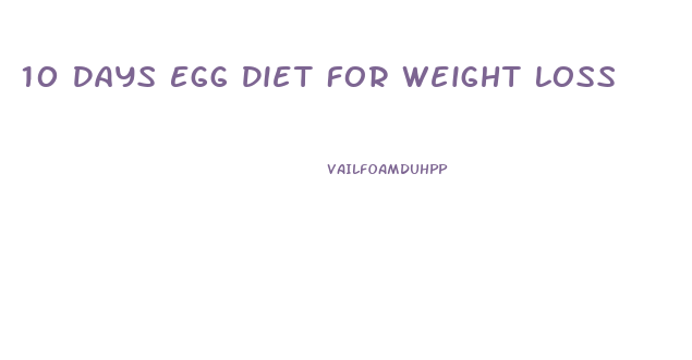 10 Days Egg Diet For Weight Loss