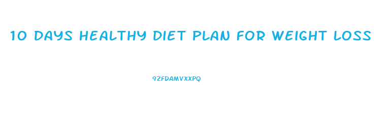 10 Days Healthy Diet Plan For Weight Loss