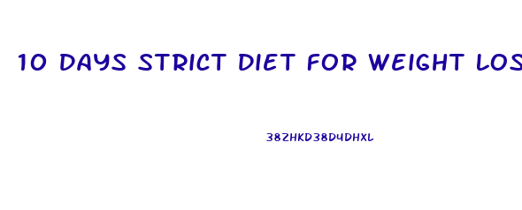 10 Days Strict Diet For Weight Loss