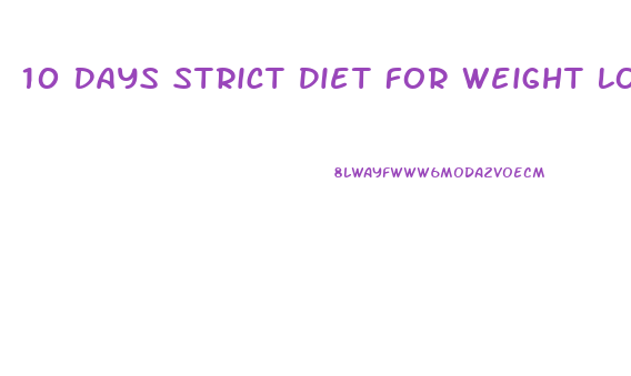 10 Days Strict Diet For Weight Loss