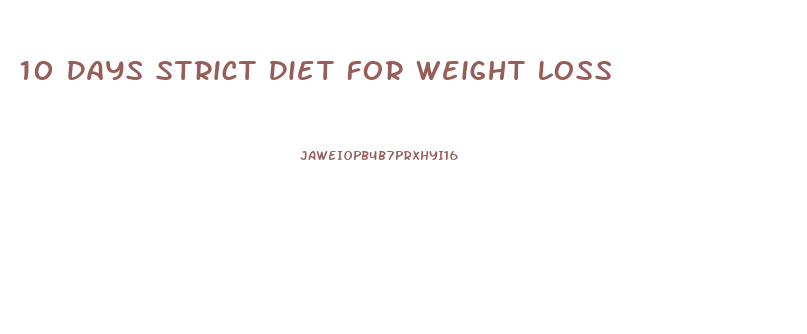 10 Days Strict Diet For Weight Loss