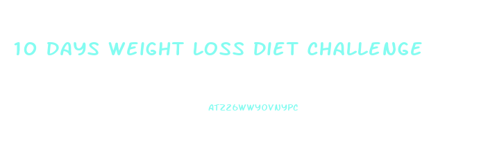 10 Days Weight Loss Diet Challenge