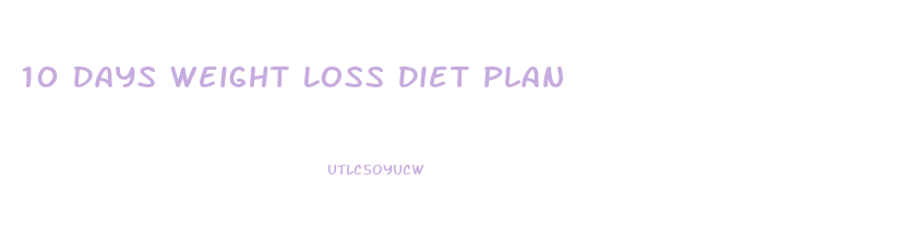 10 Days Weight Loss Diet Plan