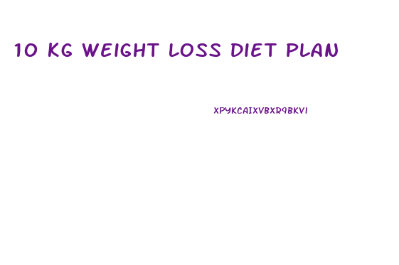 10 Kg Weight Loss Diet Plan