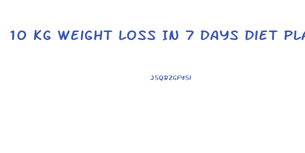 10 Kg Weight Loss In 7 Days Diet Plan Vegetarian