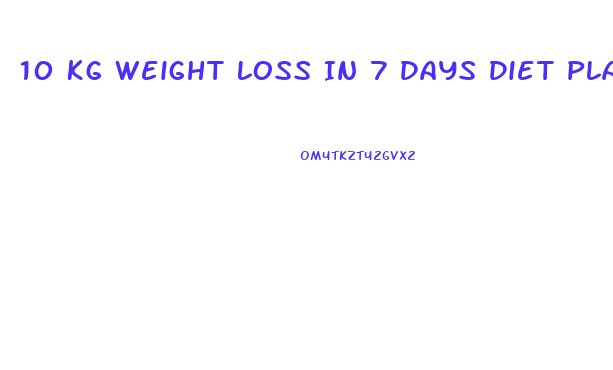 10 Kg Weight Loss In 7 Days Diet Plan Vegetarian