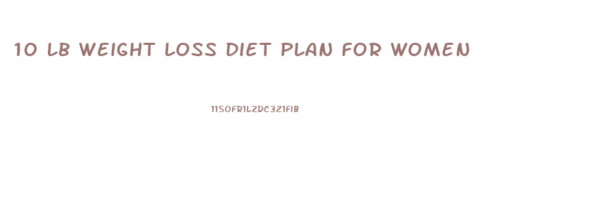 10 Lb Weight Loss Diet Plan For Women