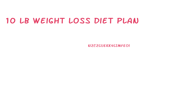 10 Lb Weight Loss Diet Plan