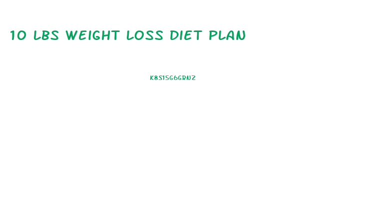10 Lbs Weight Loss Diet Plan