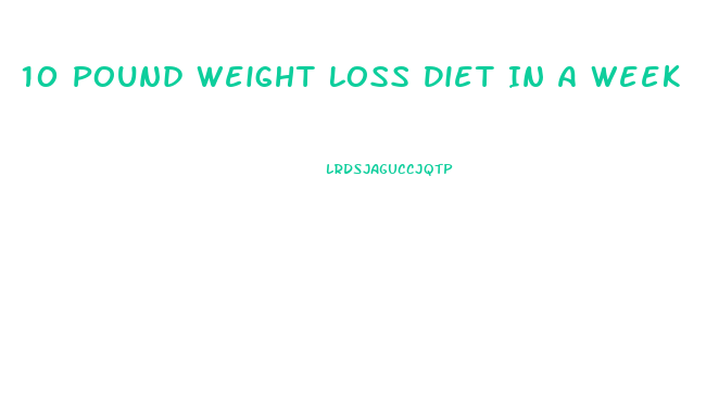 10 Pound Weight Loss Diet In A Week